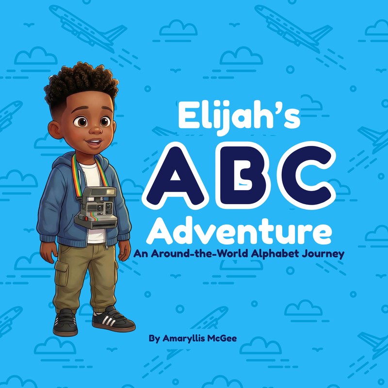 Elijah's ABC Adventure by Amaryllis McGee